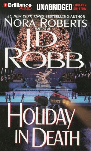 Nora Roberts: Holiday in Death (In Death) (AudiobookFormat, 2007, Brilliance Audio Unabridged Lib Ed)