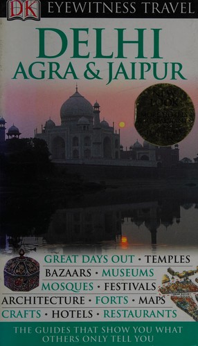 Anuradha Chaturvedi, Dharmendar Kanwar, Ranjana Sengupta: Delhi, Agra & Jaipur (2007, Dorling Kindersley)