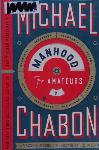 Michael Chabon: Manhood For Amateurs (Hardcover, 2009, HarperCollins Publishers)