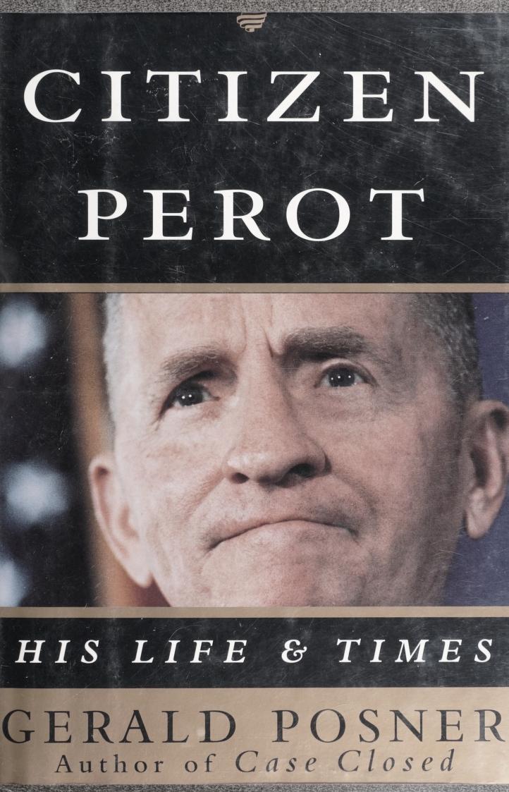 Gerald Posner: Citizen Perot (Hardcover, 1996, Random House)