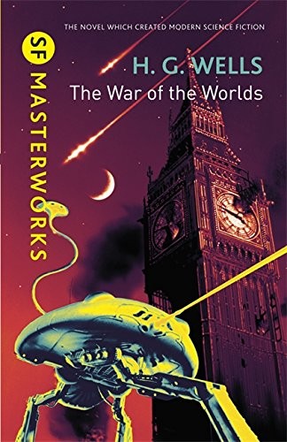 H. G. Wells: The War of the Worlds (SF Masterworks) (2013, Gollancz, Orion Publishing Group, Limited)