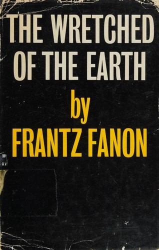 Frantz Fanon: The wretched of the earth. (1965, MacGibbon & Kee)