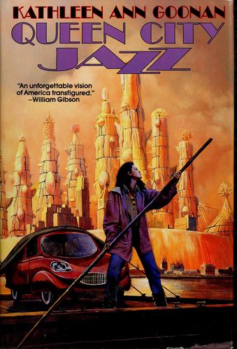 Kathleen Ann Goonan: Queen city jazz (1994, TOR)