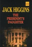 Jack Higgins: The president's daughter (1997, Wheeler Pub.)