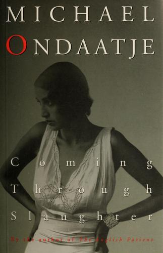 Michael Ondaatje: Coming through slaughter (1998, Vintage Canada)