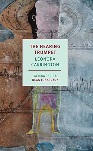 Olga Tokarczuk, Leonora Carrington: The Hearing Trumpet (Paperback, 2021, NYRB Classics)