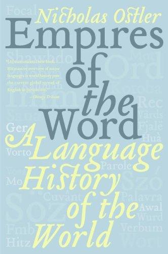 Nicholas Ostler: Empires of the Word (Paperback, 2005, Harper Perennial)