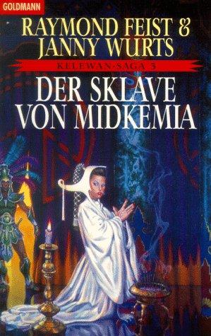 Raymond E. Feist, Janny Wurts: Kelewan- Saga 03. Der Sklave von Midkemia. Ein Roman von der anderen Seite des Spalts. (Paperback, German language, 1998, Goldmann)