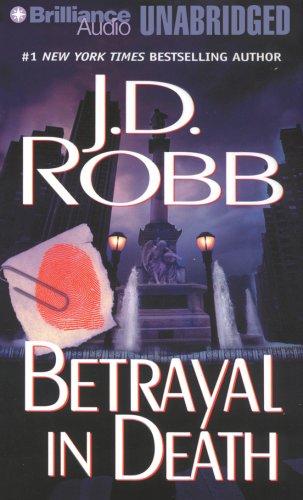 Nora Roberts: Betrayal in Death (In Death) (AudiobookFormat, 2007, Brilliance Audio on CD Unabridged, Brilliance Audio)