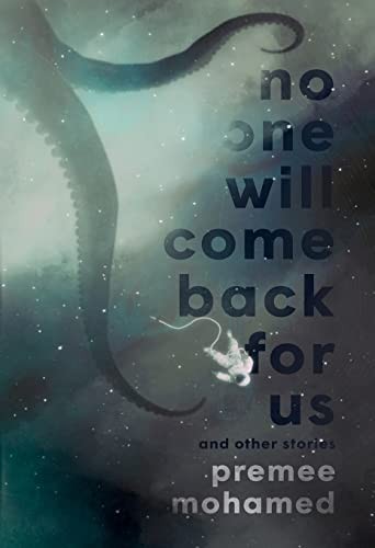 Premee Mohamed: No One Will Come Back for Us (2023, Undertow Publications)