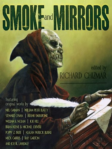 Neil Gaiman, William Peter Blatty, Joe Hill, Richard Chizmar, Kealan Patrick Burke, Brian Keene, Joe R. Lansdale, Ray Garton: Smoke and Mirrors (Hardcover, Cemetery Dance Publications)