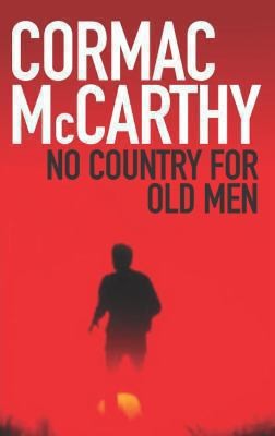 Cormac McCarthy, Tom Stechschulte: No Country for Old Men Cormac McCarthy (Picador USA)