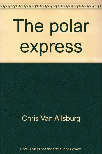 Chris Van Allsburg: The polar express (1994, Frank Schaffer Publications, Brand: Frank Schaffer Publications)