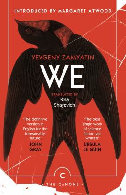 Ursula K. Le Guin, George Orwell, Margaret Atwood, Евге́ний Ива́нович Замя́тин, Bela Shayevich: We (2021, Canongate Books)