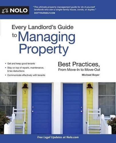 Michael Boyer: Every Landlord's Guide to Managing Property : Best Practices, from Move-In to Move-Out (2015)