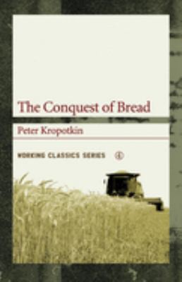 Peter Kropotkin: The conquest of bread (2008, AK Press)