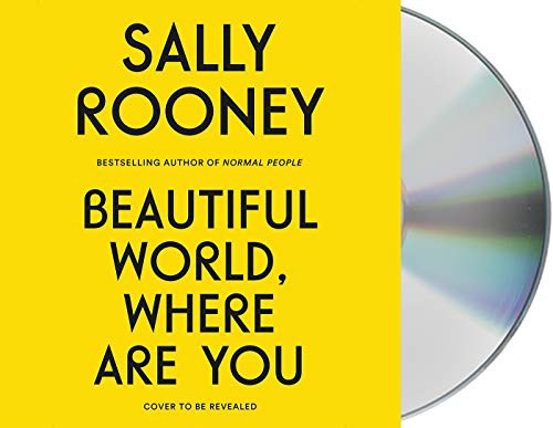 Sally Rooney, Aoife McMahon: Beautiful World, Where Are You (AudiobookFormat, 2021, Macmillan Audio)