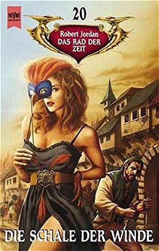 Robert Jordan: Das Rad der Zeit 20: Die Schale der Winde (German language, 1999, Heyne Verlag)