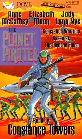 Elizabeth Moon, Anne McCaffrey, Jody Lynn Nye: The Planet Pirates (AudiobookFormat, 1995, Audio Literature)