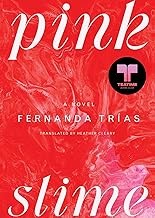 Heather Cleary, Fernanda Trías: Pink Slime (2024, Scribner)