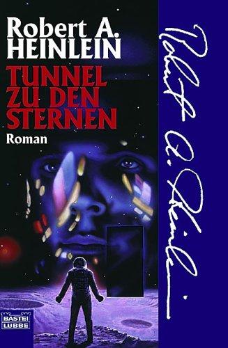 Robert A. Heinlein, Wolfgang Neuhaus: Tunnel zu den Sternen. (Paperback, Lübbe)