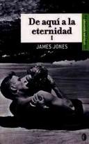 James Jones: De Aqui a La Eternidad (Paperback, Spanish language, Ediciones B)