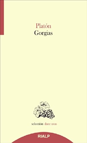 Πλάτων, Alberto del Campo Echevarría: Gorgias (Paperback, 2014, Ediciones Rialp, S.A.)