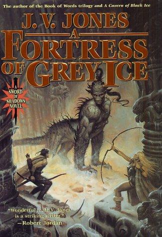 J. V. Jones: A fortress of grey ice (2003, Tor)