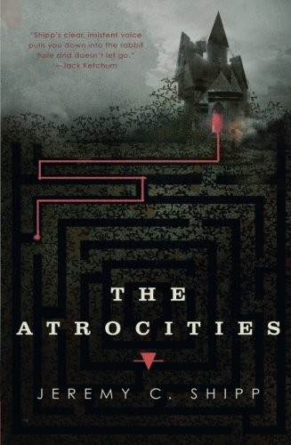 JEREMY SHIPP: Atrocities (Paperback, 2018, tor.com)