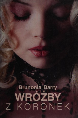 Brunonia Barry: Wróżby z koronek (Paperback, Polish language, 2010, Albatros A. Kuryłowicz)