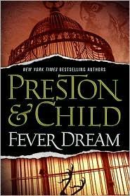 Douglas Preston: Fever Dream (Special Agent Pendergast #10) (2010, Grand Central Publishing)