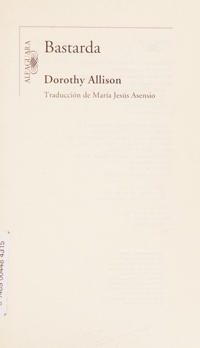 Dorothy Allison: Bastarda (Paperback, Alfaguara)