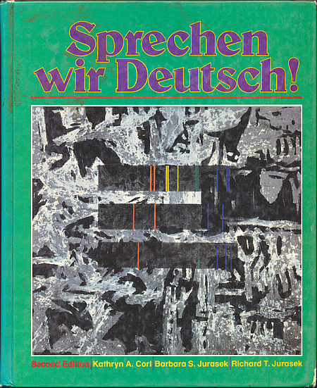 Kathryn A. Corl, Barbara S. Jurasek, Richard T. Jurasek: Sprechen wir Deutsch! (Hardcover, 1989, Holt Rinehart and Winston)