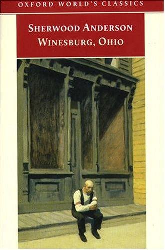 Sherwood Anderson: Winesburg, Ohio (Oxford World's Classics) (Oxford University Press, USA)