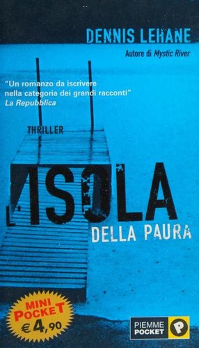 Dennis Lehane: L'isola della paura (Italian language, 2005, Piemme)