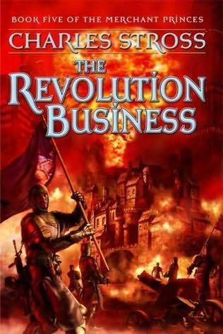 Charles Stross: The Revolution Business (The Merchant Princes, #5) (2009)