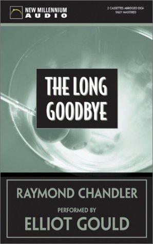 Raymond Chandler: The Long Goodbye (AudiobookFormat, New Millennium Audio)