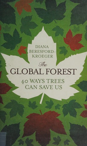 Diana Beresford-Kroeger: The global forest (2011, Particular Books, Penguin Books)