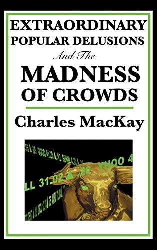 Charles MacKay: Extraordinary Popular Delusions and the Madness of Crowds (Hardcover, 2018, SMK Books)