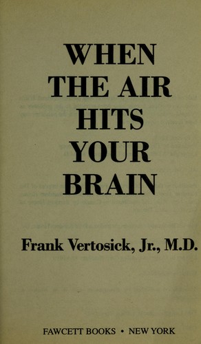 Frank T. Vertosick: When the air hits your brain (1997, Fawcett Books, Fawcett)