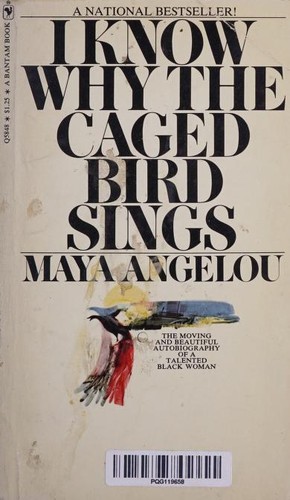 Maya Angelou: I know why the caged bird sings (1971, Bantam)