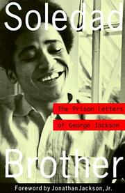 George L. Jackson: Soledad brother (1994, Lawrence Hill Books, Distributed by Independent Publishers Group)
