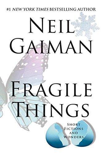 Neil Gaiman: Fragile Things: Short Fictions and Wonders (2006)