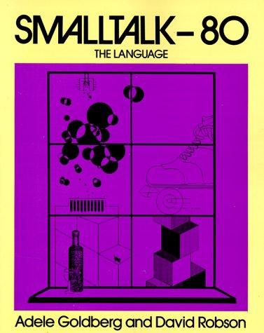 Adele Goldberg: Smalltalk-80 (1989, Addison-Wesley)