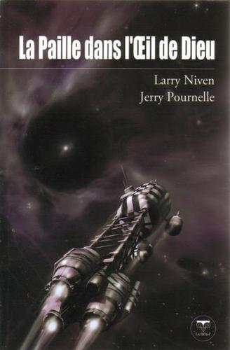 Larry Niven, Jerry Pournelle, L.J. Ganser: La Paille dans l'œil de Dieu (Paperback, French language, 2007, Le Bélial)