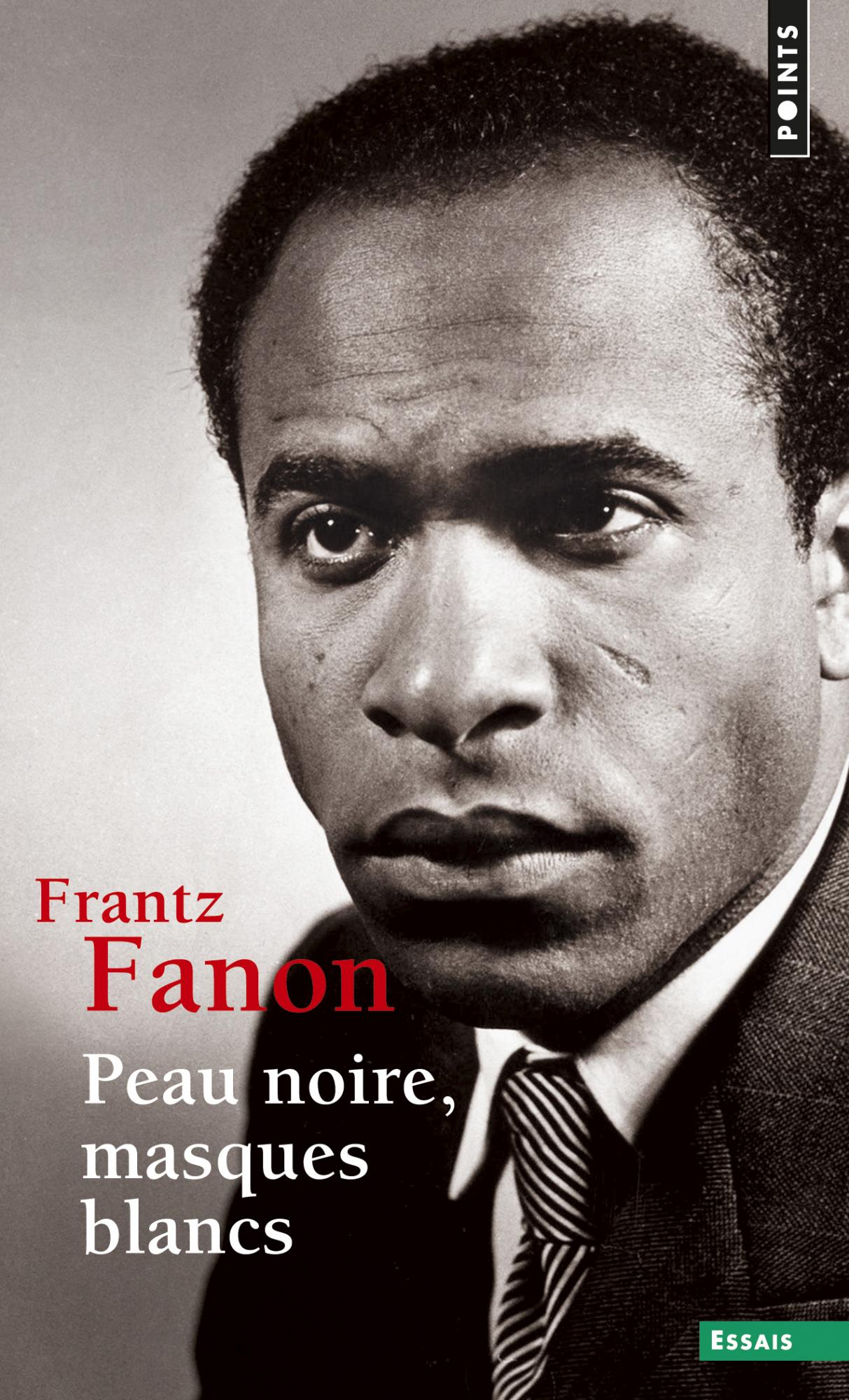 Frantz Fanon: Peau noire, masques blancs (Français language, 2012, Seuil)