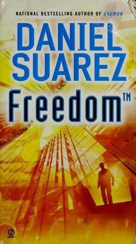 Daniel Suarez: Freedom™ (Paperback, 2011)