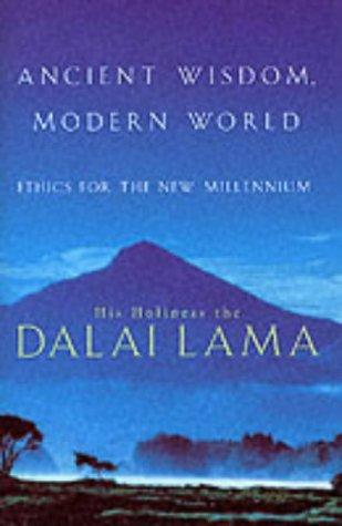 His Holiness Tenzin Gyatso the XIV Dalai Lama: Ancient Wisdom, Modern World (Hardcover, 2004, Little Brown U.K., Abacus)
