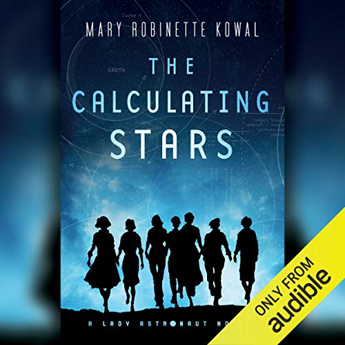 Mary Robinette Kowal: The Calculating Stars (AudiobookFormat, 2018, Audible Studios)