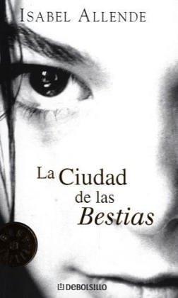 Isabel Allende: La ciudad de las bestias (Paperback, Nuevas Ediciones de Bolsillo)